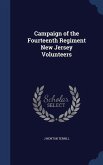 Campaign of the Fourteenth Regiment New Jersey Volunteers