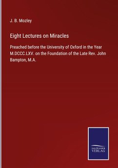 Eight Lectures on Miracles - Mozley, J. B.