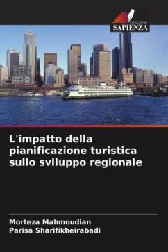 L'impatto della pianificazione turistica sullo sviluppo regionale - Mahmoudian, Morteza;Sharifikheirabadi, Parisa