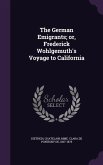 The German Emigrants; or, Frederick Wohlgemuth's Voyage to California