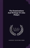 The Examinations And Writings Of John Philpot