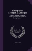 Bibliographia Zoologiæ Et Geologiæ: A General Catalogue of All Books, Tracts, and Memoirs On Zoology and Geology, Volume 4