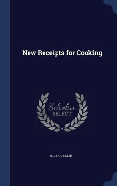 New Receipts for Cooking - Leslie, Eliza