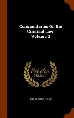 Commentaries On the Criminal Law, Volume 2 - Bishop, Joel Prentiss