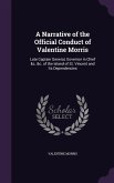 A Narrative of the Official Conduct of Valentine Morris