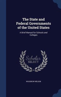 The State and Federal Governments of the United States - Wilson, Woodrow