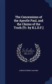 The Concessions of the Apostle Paul, and the Claims of the Truth [Tr. by K.L.D.F.]