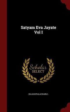 Satyam Eva Jayate Vol I - Rajagopalachari, C.