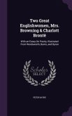 Two Great Englishwomen, Mrs. Browning & Charlott Brontë: With an Essay On Poetry, Illustrated From Wordsworth, Burns, and Byron