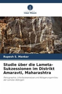 Studie über die Lameta-Sukzessionen im Distrikt Amaravti, Maharashtra - Mankar, Rupesh S.;Srivastava, Ashok K.