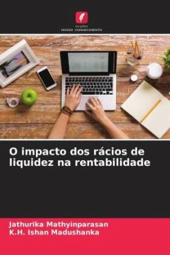 O impacto dos rácios de liquidez na rentabilidade - Mathyinparasan, Jathurika;Madushanka, K.H. Ishan