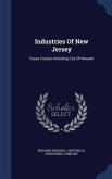 Industries Of New Jersey: Essex County Including City Of Newark