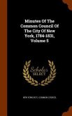 Minutes Of The Common Council Of The City Of New York, 1784-1831, Volume 5