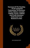 Summary Of The Standing ... Of All Companies Transacting The Business Of Fire, Marine, Casualty, Fidelity, Surety, Liability And Credit Insurance Authorized To Do Business In Ohio Summary Of The Standing ... Of All Companies Transacting The Business Of Fire, Marine, Casualty, Fidelity, Surety, Liability And Credit Insurance Authorized To Do Business In Ohio