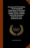 Summary Of The Standing ... Of All Companies Transacting The Business Of Fire, Marine, Casualty, Fidelity, Surety, Liability And Credit Insurance Authorized To Do Business In Ohio