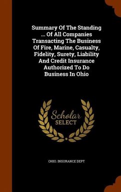 Cover Summary Of The Standing ... Of All Companies Transacting The Business Of Fire, Marine, Casualty, Fidelity, Surety, Liability And Credit Insurance Authorized To Do Business In Ohio