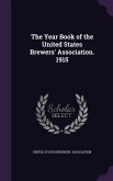 The Year Book of the United States Brewers' Association. 1915
