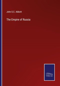 The Empire of Russia - Abbott, John S. C.