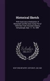 Historical Sketch: With Exercises at Dedication of Monument and Re-union Camp Fire of 150th New York Volunteer Infantry, Gettysburgh, Sep