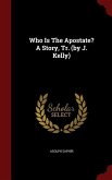 Who Is The Apostate? A Story, Tr. (by J. Kelly)