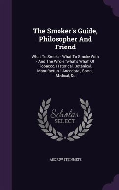 The Smoker's Guide, Philosopher And Friend - Steinmetz, Andrew