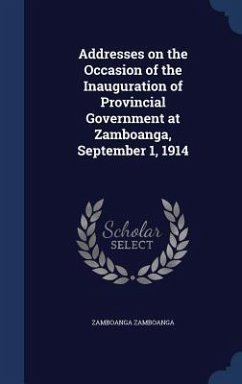 Addresses on the Occasion of the Inauguration of Provincial Government at Zamboanga, September 1, 1914 - Zamboanga, Zamboanga