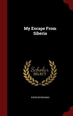 My Escape From Siberia - Piotrowski, Rufin
