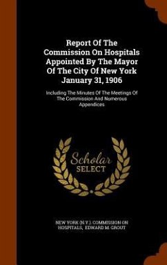 Cover Report Of The Commission On Hospitals Appointed By The Mayor Of The City Of New York January 31, 1906