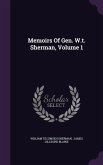 Memoirs Of Gen. W.t. Sherman, Volume 1
