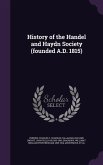 History of the Handel and Haydn Society (founded A.D. 1815)