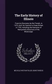 The Early History of Illinois: From Its Discovery by the French, in 1673, Until Its Cession to Great Britain in 1763, Including the Narrative of Marq