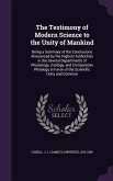 The Testimony of Modern Science to the Unity of Mankind: Being a Summary of the Conclusions Announced by the Highest Authorities in the Several Depart
