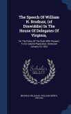 The Speech Of William H. Brodnax, (of Dinwiddie) In The House Of Delegates Of Virginia,