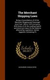 The Merchant Shipping Laws: Being a Consolidation of All the Merchant Shipping and Passenger Acts From 1854 to 1876, Inclusive; With Notes of All