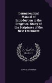 Iiermeneutical Manual of Introduction to the Eregetical Study of the Scriptures of the New Testament