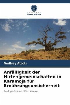 Anfälligkeit der Hirtengemeinschaften in Karamoja für Ernährungsunsicherheit - Atodu, Godfrey