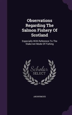 Observations Regarding The Salmon Fishery Of Scotland - Anonymous