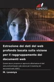 Estrazione dei dati del web profondo basata sulla visione per il raggruppamento dei documenti web