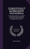 A Complete Dictionary Of The English Language, Both With Regard To Sound And Meaning