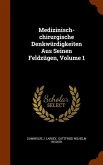 Medizinisch-chirurgische Denkwürdigkeiten Aus Seinen Feldzügen, Volume 1