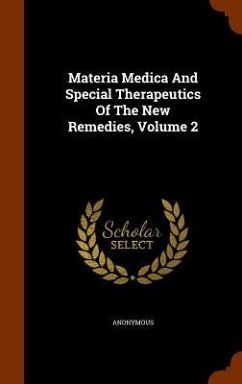 Materia Medica And Special Therapeutics Of The New Remedies, Volume 2 - Anonymous