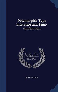 Polymorphic Type Inference and Semi-unification - Henglein, Fritz