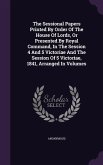 The Sessional Papers Printed By Order Of The House Of Lords, Or Presented By Royal Command, In The Session 4 And 5 Victoriae And The Session Of 5 Victoriae, 1841, Arranged In Volumes