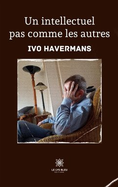 Un intellectuel pas comme les autres - Ivo Havermans