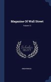 Magazine Of Wall Street; Volume 13