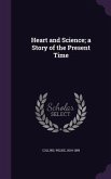 Heart and Science; a Story of the Present Time