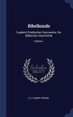 Bibelkunde: Zugleich Praktischer Kommentar Zur Biblischen Geschichte; Volume 1