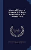 Memorial History of Syracuse, N.Y., From its Settlement to the Present Time