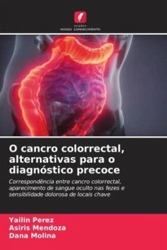 O cancro colorrectal, alternativas para o diagnóstico precoce - Perez, Yailin;Mendoza, Asiris;Molina, Dana