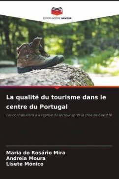 La qualité du tourisme dans le centre du Portugal - Mira, Maria do Rosário;Moura, Andreia;Mónico, Lisete
